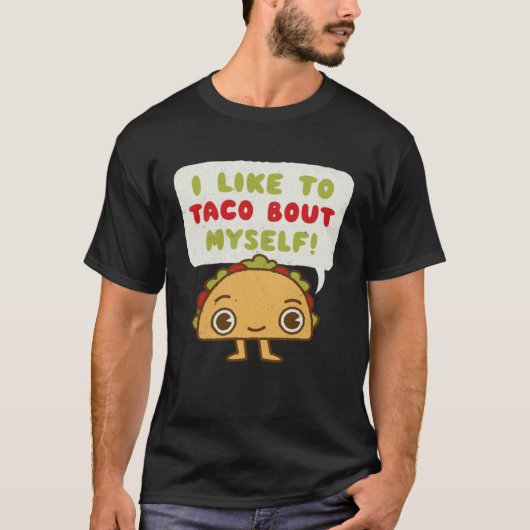 Taco Bout Myself  Mexican Food T-shirt (Voorkant)
