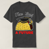 Taco Bout of a Future Graduparty T-shirt (Design voorkant)