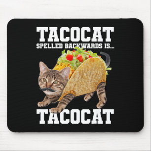 Taco Cat achterstevoren gespeld is Tacocat Meme Ge Muismat