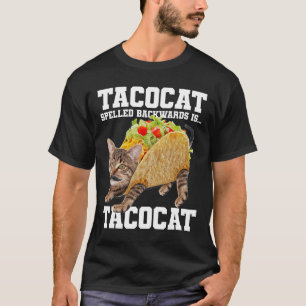 Taco Cat achterstevoren gespeld is Tacocat Meme Ge T-shirt
