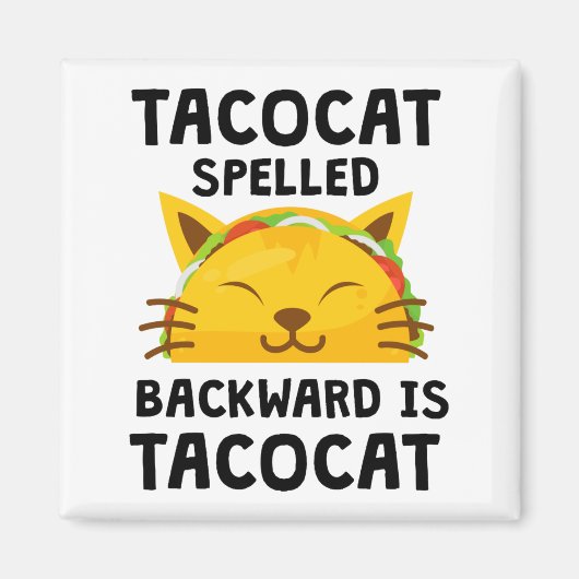 Taco Cat Spelled Backwards Is Taco Cat Funny Quote Magneet (Voorkant)
