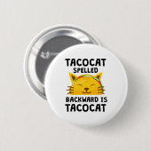 Taco Cat Spelled Backwards Is Taco Cat Funny Quote Ronde Button 5,7 Cm (Voorkant /achterkant)