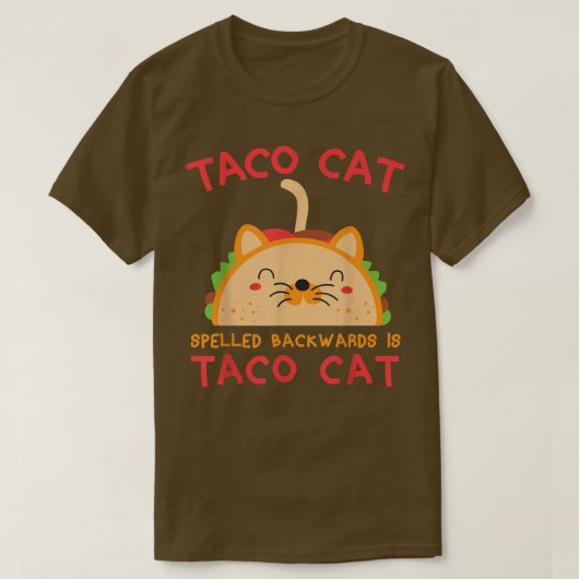 Taco Cat Spelling Backwards is Taco Cat Funny Gift T-shirt (Design voorkant)