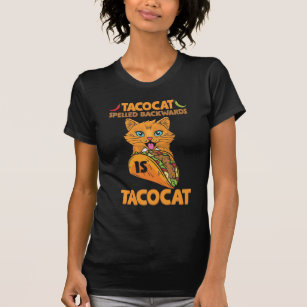 Taco Cat Spelling Backwards Tacocat Mexican Food T-shirt