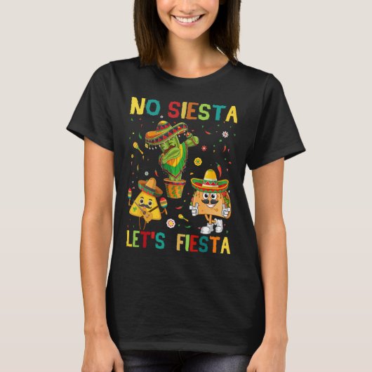 Taco Cinco 5 De Mayo Geen Siesta Laat Fiesta Grapp T-shirt (Voorkant)