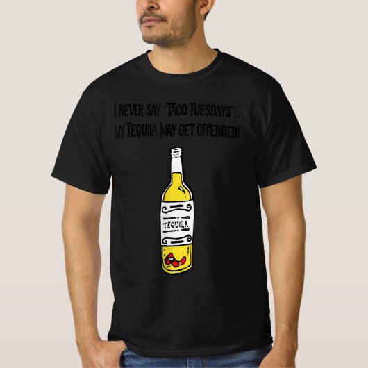 Taco Dinsdagen Offend My Tequila Funny T-Shirt (Voorkant)