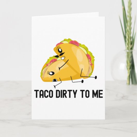 Taco Dirty To Me Funny Tacos Jubileum Gift Kaart (Voorkant)
