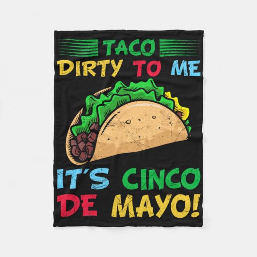Taco Dirty To Me It's Cinco de Mayo Fiesta Party F Fleece Deken (Voorkant)