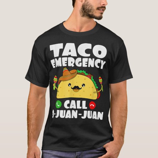 Taco Emergency T Shirt Call 9 Juan Funny Cinc (Voorkant)