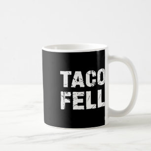 Taco Fell Let's Go Taco Funny T-shirt 3 Koffiemok