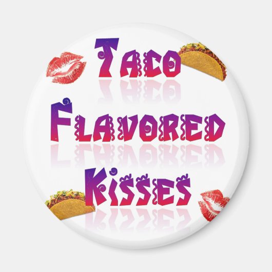 Taco Flavored Kisses Magneet (Voorkant)