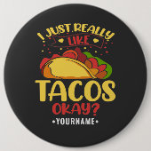 Taco Funny Gezegde ik hou echt van Tacos Ronde Button 6,0 Cm (Voorkant)