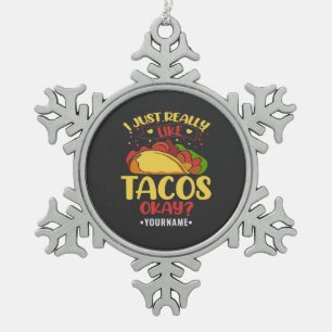 Taco Funny Gezegde ik hou echt van Tacos Tin Sneeuwvlok Ornament