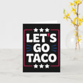 Taco Funny Let's Go Bold Statement Humor Graphic Kaart (Gele Bloem)
