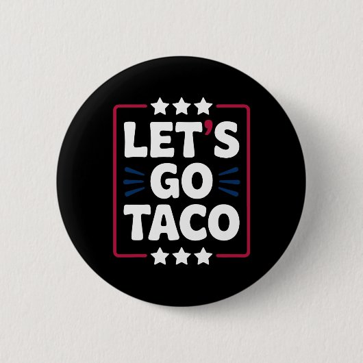 Taco Funny Let's Go Bold Statement Humor Graphic Ronde Button 5,7 Cm (Voorkant)