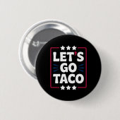 Taco Funny Let's Go Bold Statement Humor Graphic Ronde Button 5,7 Cm (Voorkant /achterkant)
