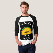TACO gaat opnieuw ontwerpen T-shirt (Voorkant volledig)