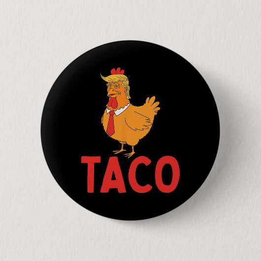 Taco, Grappige Taco, Trump Piept Altijd Ronde Button 5,7 Cm (Voorkant)