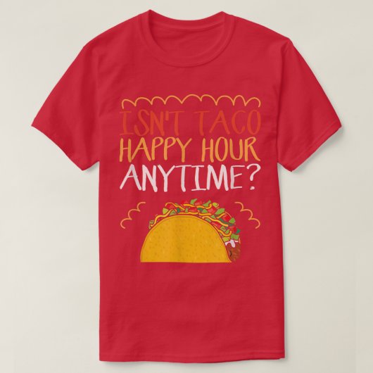 Taco Happy Hour Anytime Taco T-Shirt (Design voorkant)