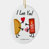 Taco & Hot Sauce - Ik hou van je! (personaliseerba Keramisch Ornament (Rechts)