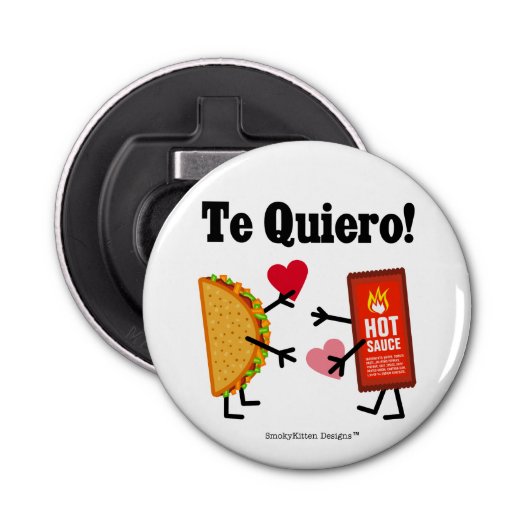 Taco & Hot Sauce - Te Quiero! (Ik hou van je!) Button Flesopener (Voorkant)