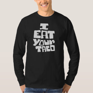 Taco I eet je Taco Mannen Vrouwen Tacos Fun T-shirt