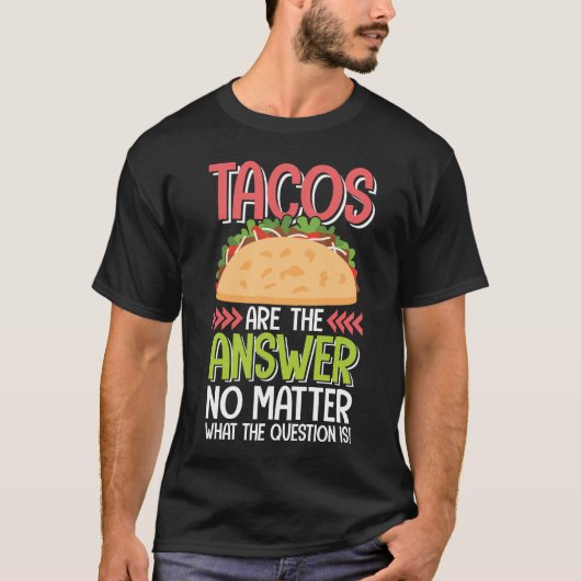 Taco is het antwoord op de vraag t-shirt (Voorkant)