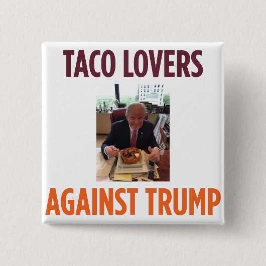 Taco Lovers Against Trump - Anti-Trump button (Voorkant)
