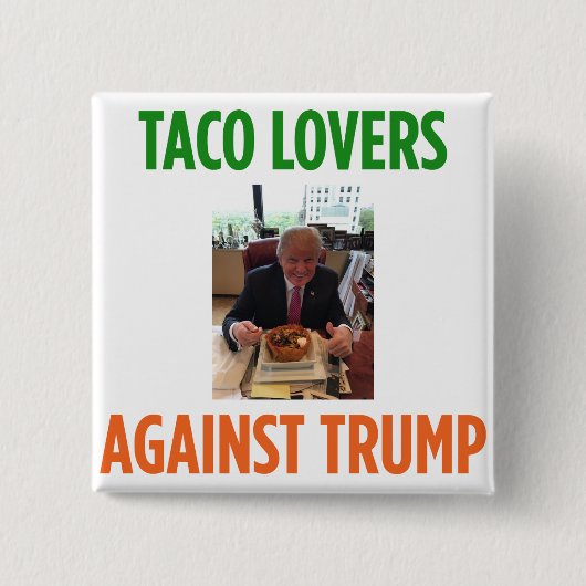 Taco Lovers Against Trump - Anti-Trump button (Voorkant)