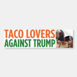 Taco Lovers Against Trump Bumpersticker