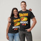 Taco Mode on Tacos Lover Funny T-Shirt Copy (Unisex)