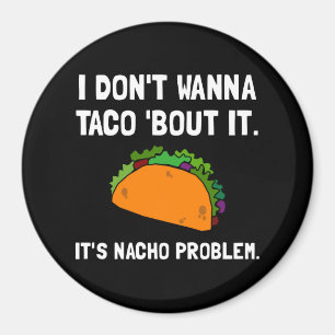 Taco Nacho Problem Magneet
