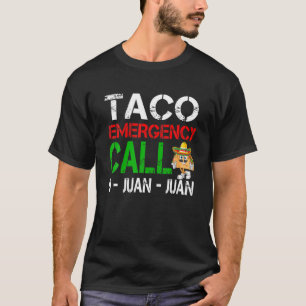 Taco Noodoproep 9 Juan - Funny Cinco De M T-shirt