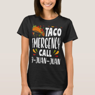 Taco Noodoproep 9 Juan Tacos 2 T-shirt
