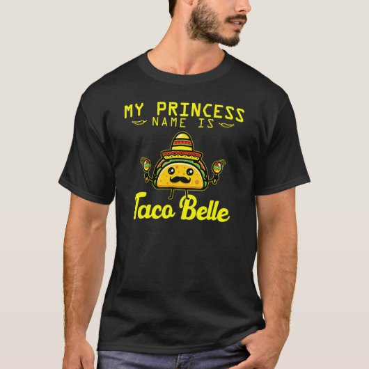 Taco Outfit Princess Name is Taco Belle Cinco de l T-shirt (Voorkant)