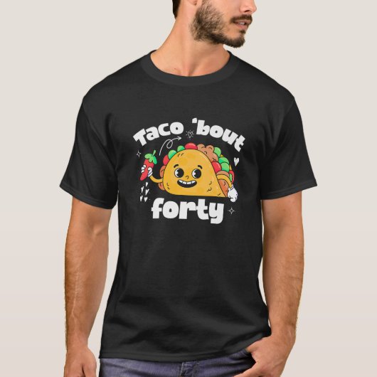 Taco Over 40e Verjaardag Taco Thema 40 Jaar Oud B  T-shirt (Voorkant)