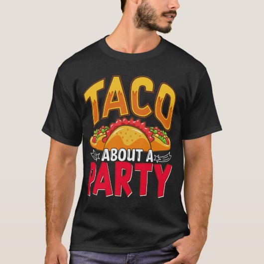 Taco Over Een Feest - Grappig Mexicaans Eten Fiest T-shirt (Voorkant)