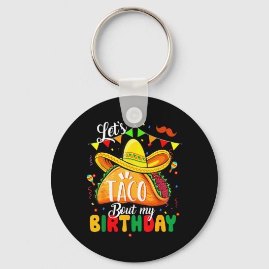 Taco Over Mijn Verjaardag Grappig Cinco De Mayo Me Sleutelhanger (Voorkant)