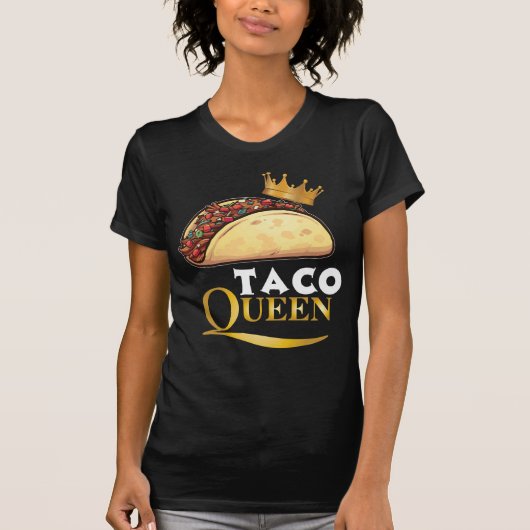 Taco Queen Taco Gift Women Tacos Lover Taco T-shirt (Voorkant)