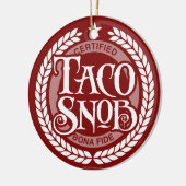 Taco Snob - grappige taco liefhebber Keramisch Ornament (Links)