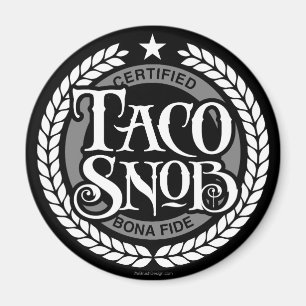 Taco Snob - grappige taco liefhebber Magneet