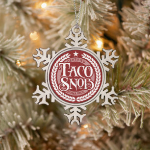 Taco Snob - grappige taco liefhebber Tin Sneeuwvlok Ornament