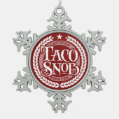 Taco Snob - grappige taco liefhebber Tin Sneeuwvlok Ornament (Voorkant)