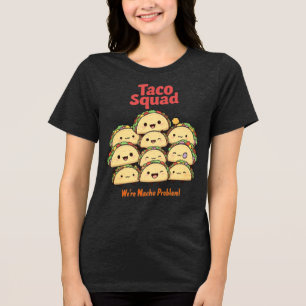 Taco Squad - We zijn Nacho Probleem! Cinco de Mayo Tri-Blend Shirt