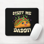Taco Stuff Me Daddy Grappig Cinco de Mayo Tacos Et Muismat (Met muis)