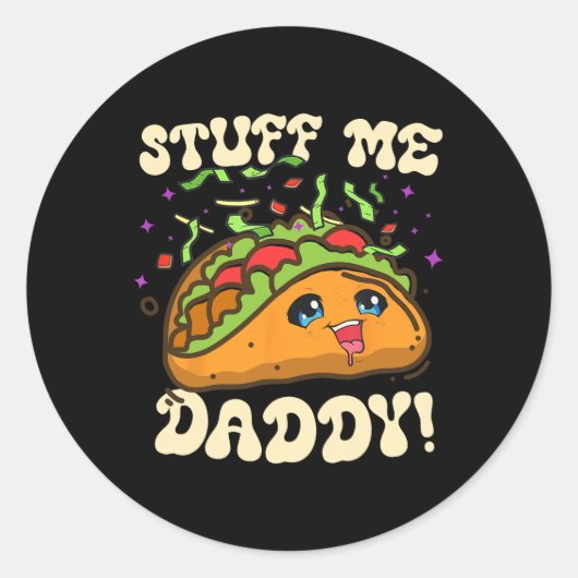 Taco Stuff Me Daddy Grappig Cinco de Mayo Tacos Et Ronde Sticker (Voorkant)