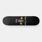 Taco Taco Man Skateboard (Horizontaal)