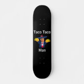 Taco Taco Man Skateboard (Voorkant)