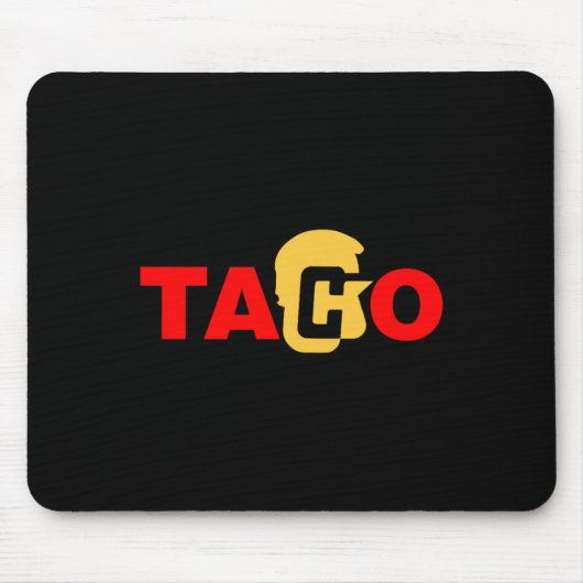 Taco Trump Geeft Altijd Klein Bij  Muismat (Voorkant)