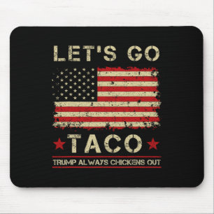 Taco Trump Gibt Altijd Op Grappig Laten We Gaan Ta Muismat